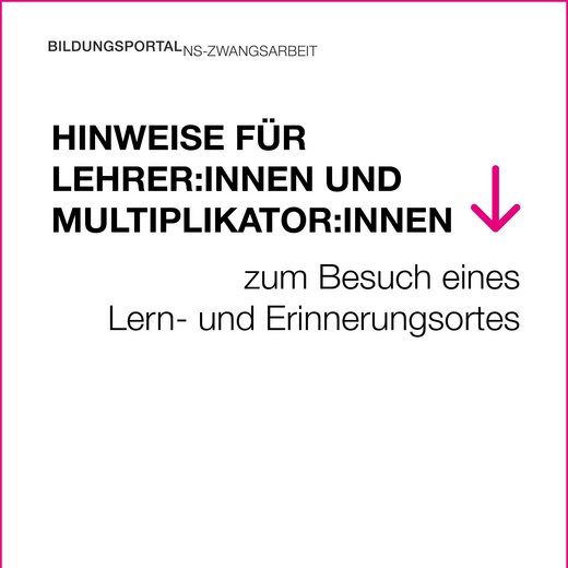 Hinweise für Lehrer:innen und Multiplikator:innen zum Besuch eines Lern-/Erinnerungsortes