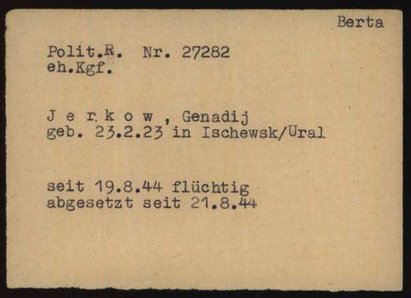 Fluchtanzeige Gennadij Jerkows, 1944, Arolsen Archives Fluchtanzeige Gennadij Jerkows, 1944, Arolsen Archives